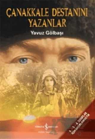 Çanakkale Destanını Yazanlar – Yavuz Gölbaşı – İş Bankası Kültür Yayınları kitap kapağı