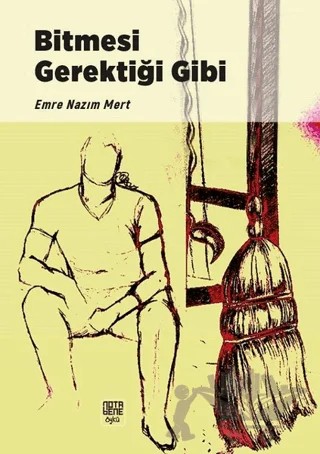 Bitmesi Gerektiği Gibi – Emre Nazım Mert – Nota Bene Yayınları kitap kapağı