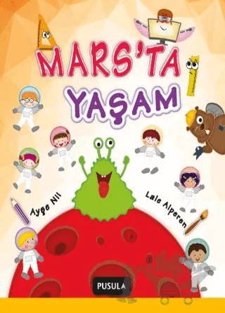 1. Sınıf Marsta Yaşam Hikaye – Ayşe Nil, Lale Alperen – Pusula Yayıncılık kitap kapağı
