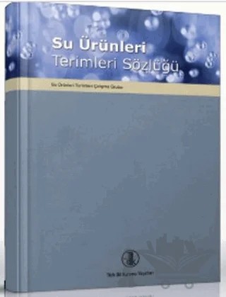 Su Ürünleri Terimleri Sözlüğü – Kolektif – Türk Dil Kurumu Yayınları kitap kapağı