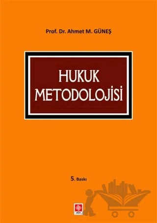 Hukuk Metodolojisi – Ahmet Mithat Güneş – Ekin Basım Yayın kitap kapağı