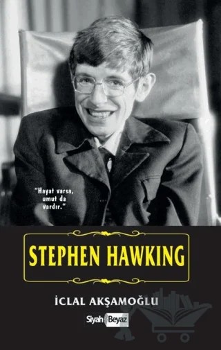 Stephen Hawking – İclal Akşamoğlu – Siyah Beyaz Yayınları kitap kapağı