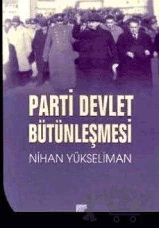 Parti Devlet Bütünleşmesi – Nihan Yükseliman – Gelenek Yayıncılık kitap kapağı