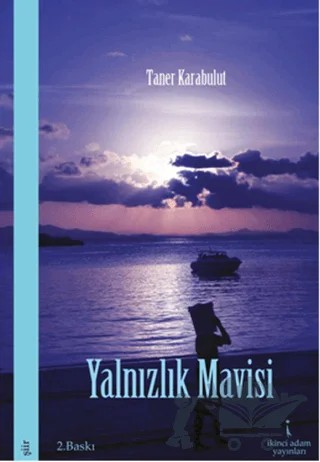 Yalnızlık Mavisi – Taner Karabulut – İkinci Adam Yayınları kitap kapağı