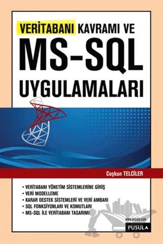 Veritabanı Kavramı ve MS -SQL Uygulamaları – Coşkun Telciler – Pusula Yayıncılık kitap kapağı