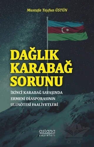 Dağlık Karabağ Sorunu – Mustafa Tayfun Üstün – Astana Yayınları kitap kapağı