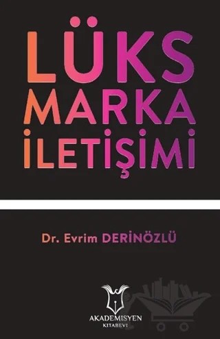 Lüks Marka İletişimi – Evrim Derinözlü – Akademisyen Kitabevi kitap kapağı