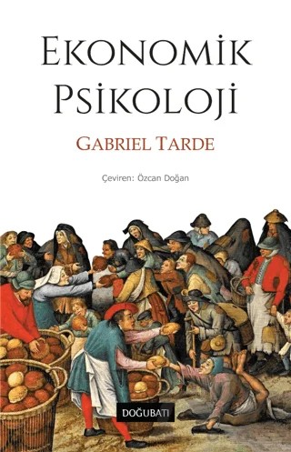 Ekonomik Psikoloji – Gabriel Tarde – Doğu Batı Yayınları kitap kapağı
