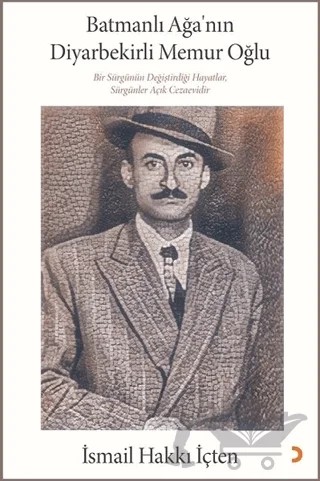 Batmanlı Ağa’nın Diyarbekirli Memur Oğlu – İsmail Hakkı İçten – Cinius Yayınları kitap kapağı