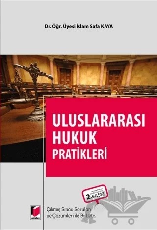 Uluslararası Hukuk Pratikleri – İslam Safa Kaya – Adalet Yayınevi kitap kapağı