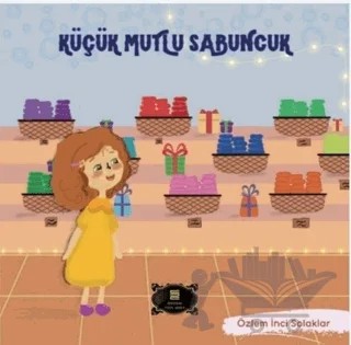 Küçük Mutlu Sabuncuk – Özlem İnci Solaklar – Dionysos Yayın Group kitap kapağı