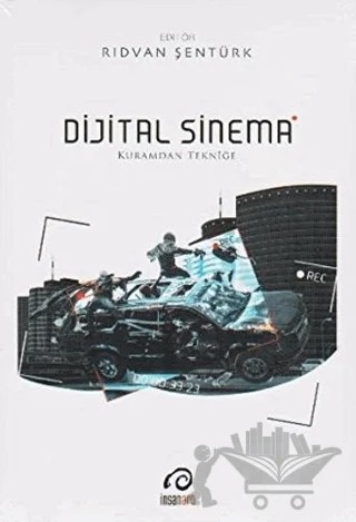 Dijital Sinema Kuramdan Tekniğe – Kolektif – İnsan Yayınları kitap kapağı