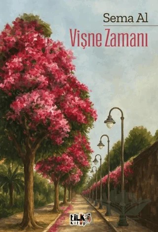 Vişne Zamanı – Sema Al – Tilki Kitap kitap kapağı