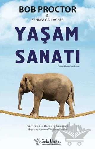 Yaşam Sanatı – Bob Proctor, Sandra Gallagher – Sola Unitas kitap kapağı