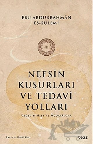 Nefsin Kusurları ve Tedavi Yolları – Ebu Abdurrahman Es-Sülemi – Veciz Yayınları kitap kapağı