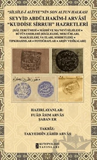 "Silsile-i Aliyye"nin Son Altun Halkası - Seyyid Abdülhakim-i Arvasi "Kuddise Sirruh" Hazretleri – Fuad Asım Arvas, Şaban Er – Kutup Yıldızı Yayınları kitap kapağı