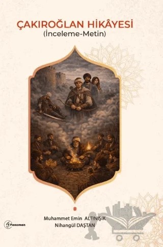 Çakıroğlan Hikayesi – Muhammet Emin Altınışık, Nihangül Daştan – Fenomen Yayıncılık kitap kapağı