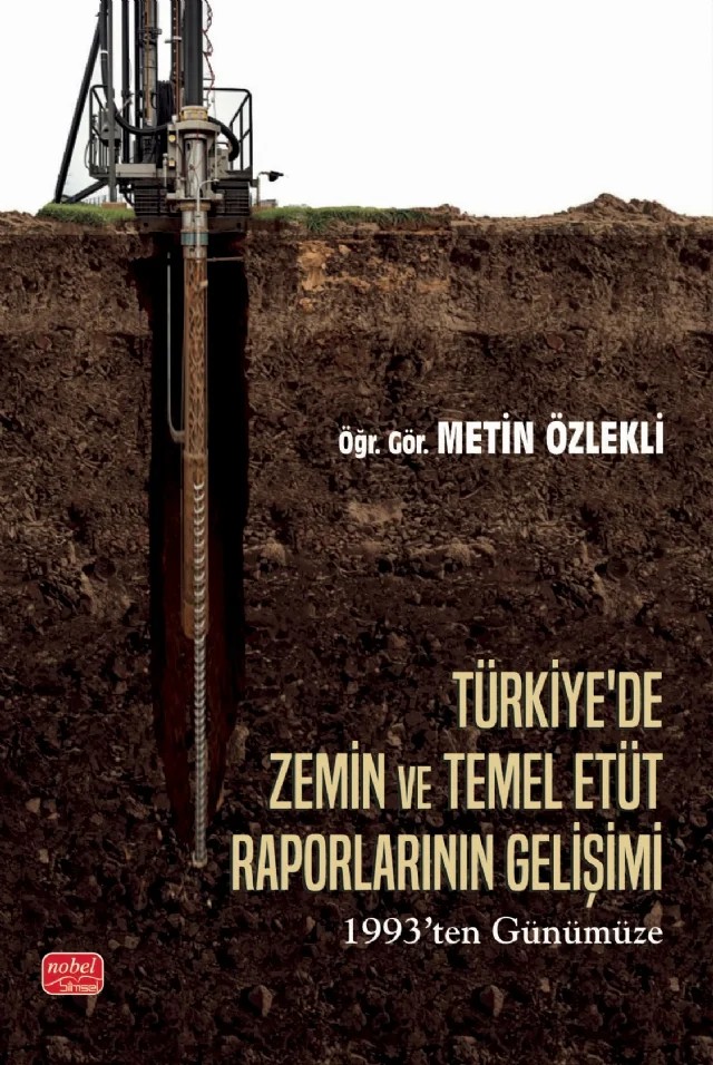 TÜRKİYE’DE ZEMİN VE TEMEL ETÜT RAPORLARININ GELİŞİMİ - 1993’ten Günümüze – Metin Özlekli – Nobel Bilimsel Eserler kitap kapağı