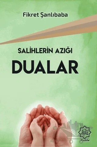 Salihlerin Azığı Dualar – Fikret Şanlıbaba – Nuhbe Yayınevi kitap kapağı