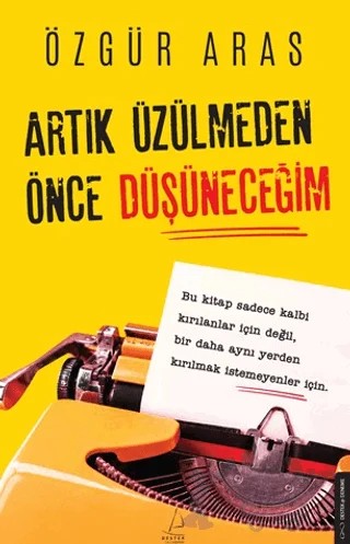 Artık Üzülmeden Önce Düşüneceğim – Özgür Aras – Destek Yayınları kitap kapağı