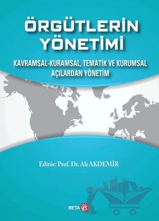 Örgütlerin Yönetimi – Ali Akdemir – Beta Yayınevi kitap kapağı