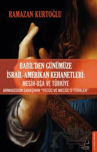 Babil’den Günümüze İsrail - Amerikan Kehanetleri: Mesih - USA ve Türkiye – Ramazan Kurtoğlu – Destek Yayınları kitap kapağı