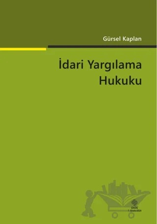 İdari Yargılama Hukuku – Gürsel Kaplan – Ekin Basım Yayın kitap kapağı