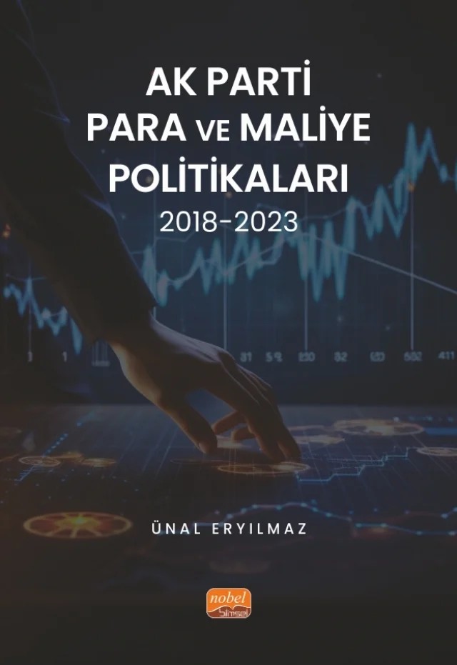 AK Parti Para ve Maliye Politikaları 2018-2023 – Ünal Eryılmaz – Nobel Bilimsel Eserler kitap kapağı