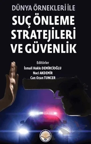 Dünya Önekleri ile Suç Önleme Stratejileri ve Güvenlik – İsmail Hakkı Demircioğlu, Naci Akdemir, Can Ozan Tuncer – Türk İdari Araştırmaları Vakfı kitap kapağı