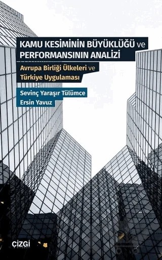 Kamu Kesiminin Büyüklüğü ve Performansının Analizi – Ersin Yavuz, Sevinç Yaraşır Tülümce – Çizgi Kitabevi Yayınları kitap kapağı