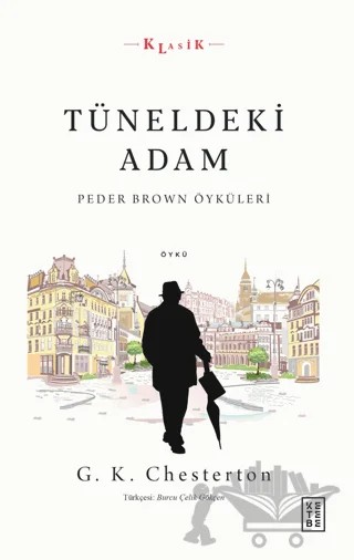 Tüneldeki Adam – G. K. Chesterton – Ketebe Yayınları kitap kapağı