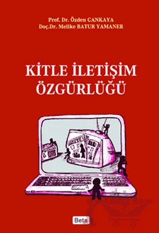 Kitle İletişim Özgürlüğü – Melike Batur Yamaner, Özden Cankaya – Beta Yayınevi kitap kapağı
