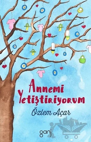Annemi Yetiştiriyorum – Özlem Açar – Ganj Kitap kitap kapağı