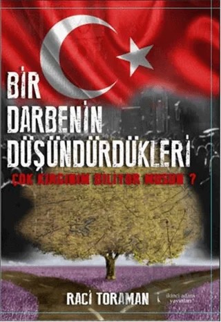 Bir Darbenin Düşündürdükleri – Raci Toraman – İkinci Adam Yayınları kitap kapağı
