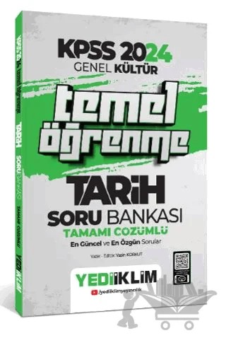 KPSS 2024 Genel Kültür Temel Öğrenme Tarih Tamamı Çözümlü Soru Bankası – Kolektif – Yediiklim Yayınları kitap kapağı