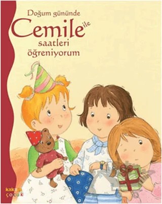 Doğum Gününde Cemile ile Saatleri Öğreniyorum – Aline de Petingy – Kaknüs Yayınları kitap kapağı