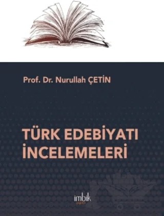 Türk Edebiyatı İncelemeleri – Nurullah Çetin – İmbik Yayınları kitap kapağı