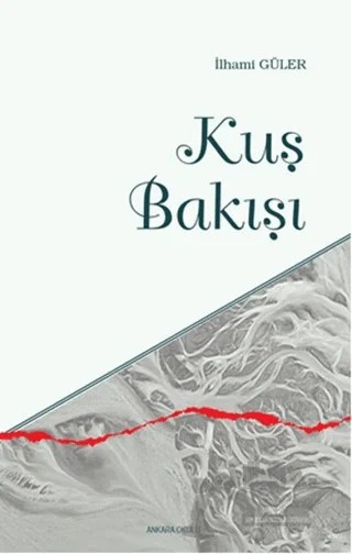 Kuş Bakışı – İlhami Güler – Ankara Okulu Yayınları kitap kapağı