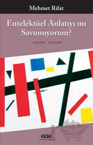 Entelektüel Anlatıyı mı Savunuyorum – Mehmet Rıfat – Yapı Kredi Yayınları kitap kapağı