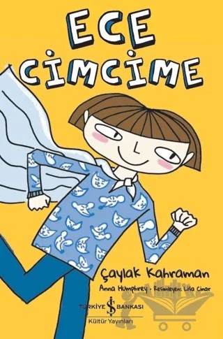 Ece Cimcime - Çaylak Kahraman – Anna Humphrey – İş Bankası Kültür Yayınları kitap kapağı