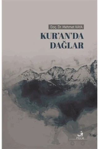 Kur’an’da Dağlar – Mehmet Kaya – Fecr Yayınları kitap kapağı
