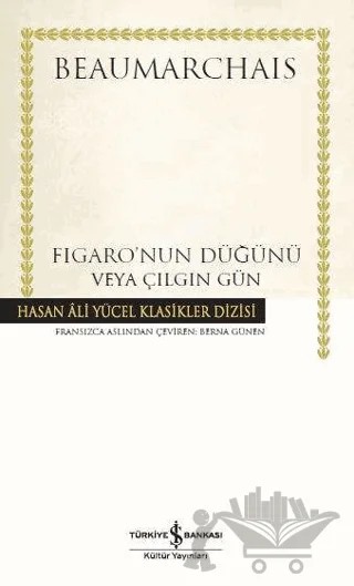 Figaro'nun Düğünü veya Çılgın Gün (Ciltli) – Pierre Beaumarchais – İş Bankası Kültür Yayınları kitap kapağı