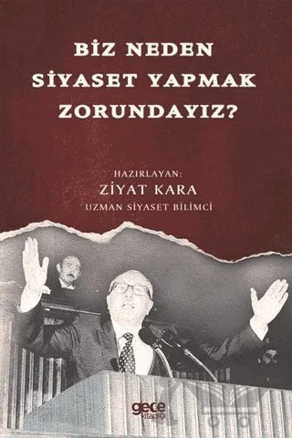 Biz Neden Siyaset Yapmak Zorundayız? – Ziyat Kara – Gece Kitaplığı kitap kapağı