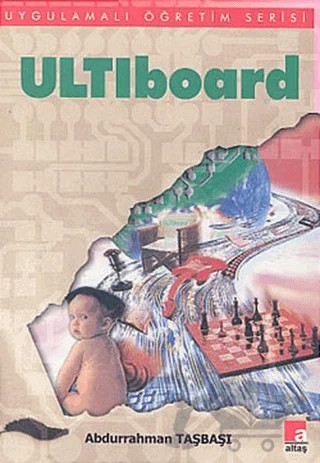 ULTIboard 5.62 Bilgisayarla Elektronik Devre Şeması ve Baskılı Devre Çizimi – Abdurrahman Taşbaşı – Altaş Yayıncılık kitap kapağı