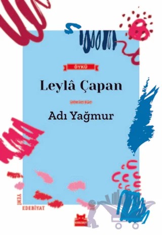 Adı Yağmur – Leyla Çapan – Kırmızı Kedi Yayınevi kitap kapağı