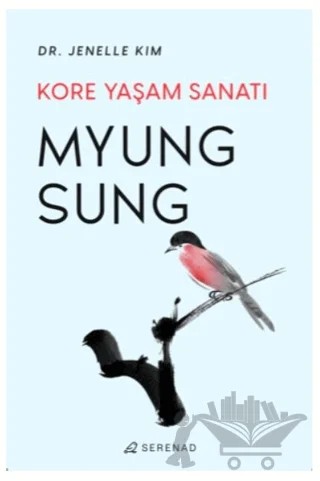 Myung Sung: Kore Yaşam Sanatı – Jenelle Kim – Serenad Yayınevi kitap kapağı