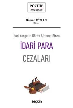 İdari Yargının Görev Alanına Girenİdari Para Cezaları – Pozitif Hukuk Dizisi – – Osman Ceylan – Seçkin Yayıncılık kitap kapağı