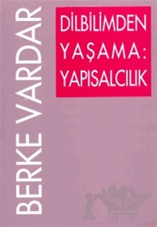 Dilbilimden Yaşama: Yapısalcılık – Berke Vardar – Multilingual Yabancı Dil Yayınları kitap kapağı