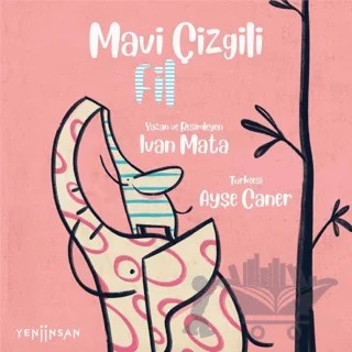 Mavi Çizgili Fil – Ivan Mata – Yeni İnsan Yayınevi kitap kapağı