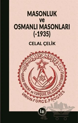 Masonluk ve Osmanlı Masonları (-1935) – Celal Çelik – La Kitap kitap kapağı